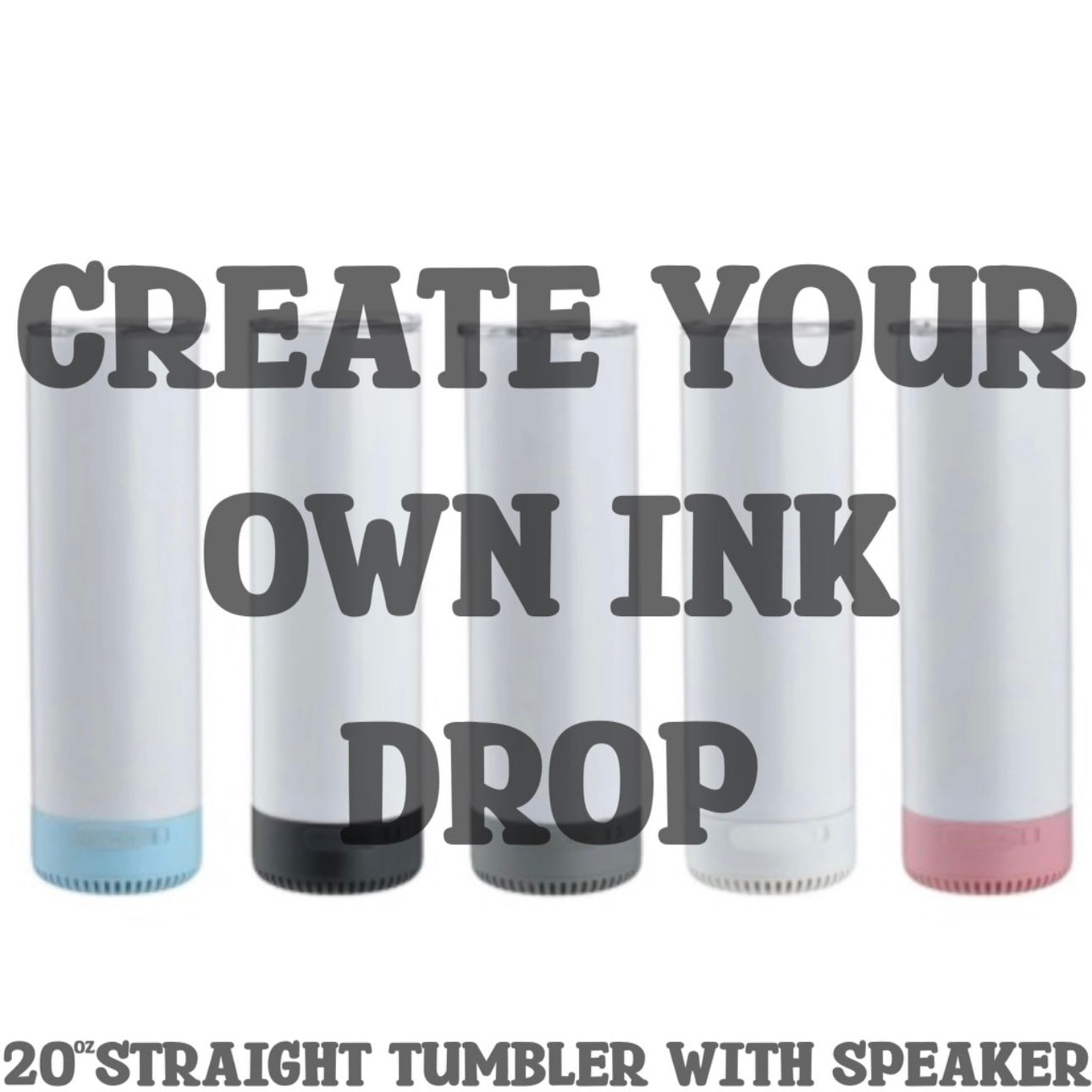 Create your own 20oz Bluetooth Speaker Tumbler