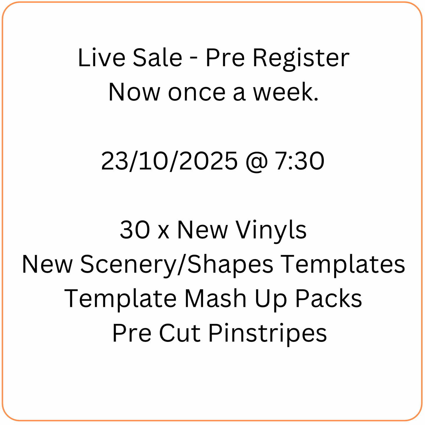 Live Sale Pre Register 23/10/2025 @ 7:30