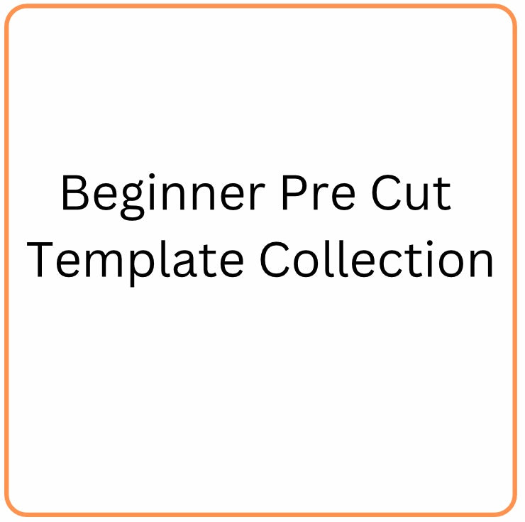 Pre Cut Template’s Beginner