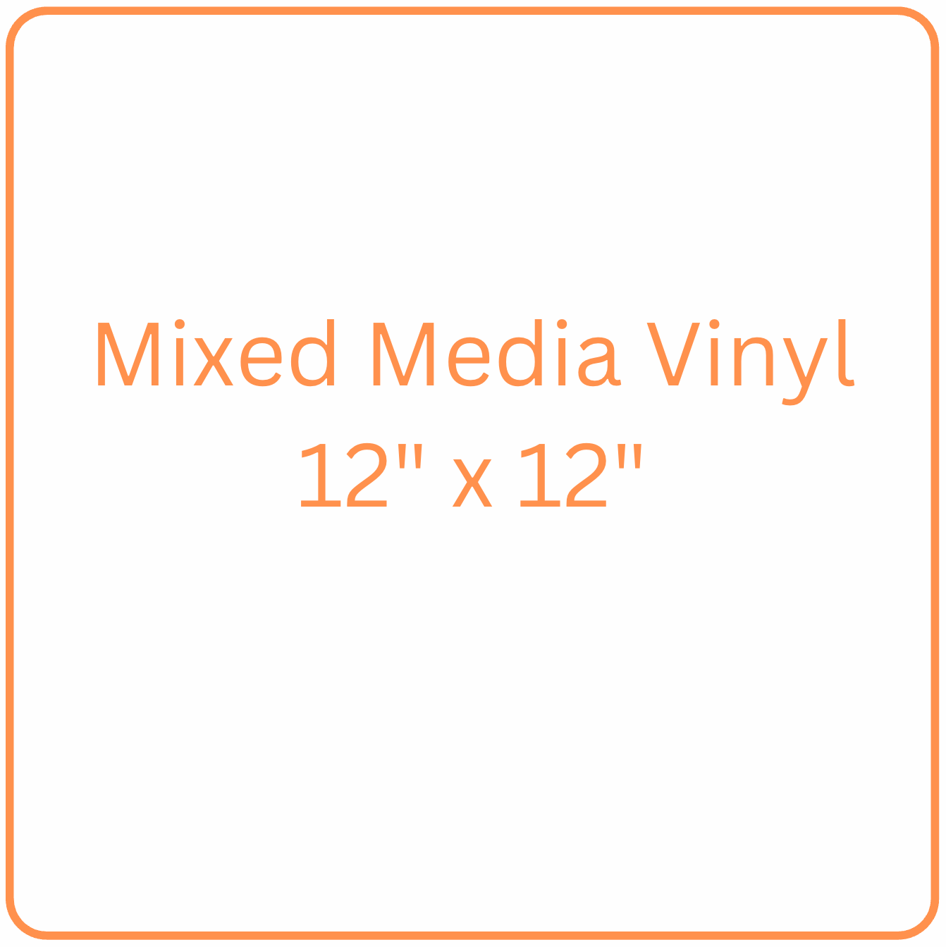 12" x 12" Mixed Media Printed Vinyl