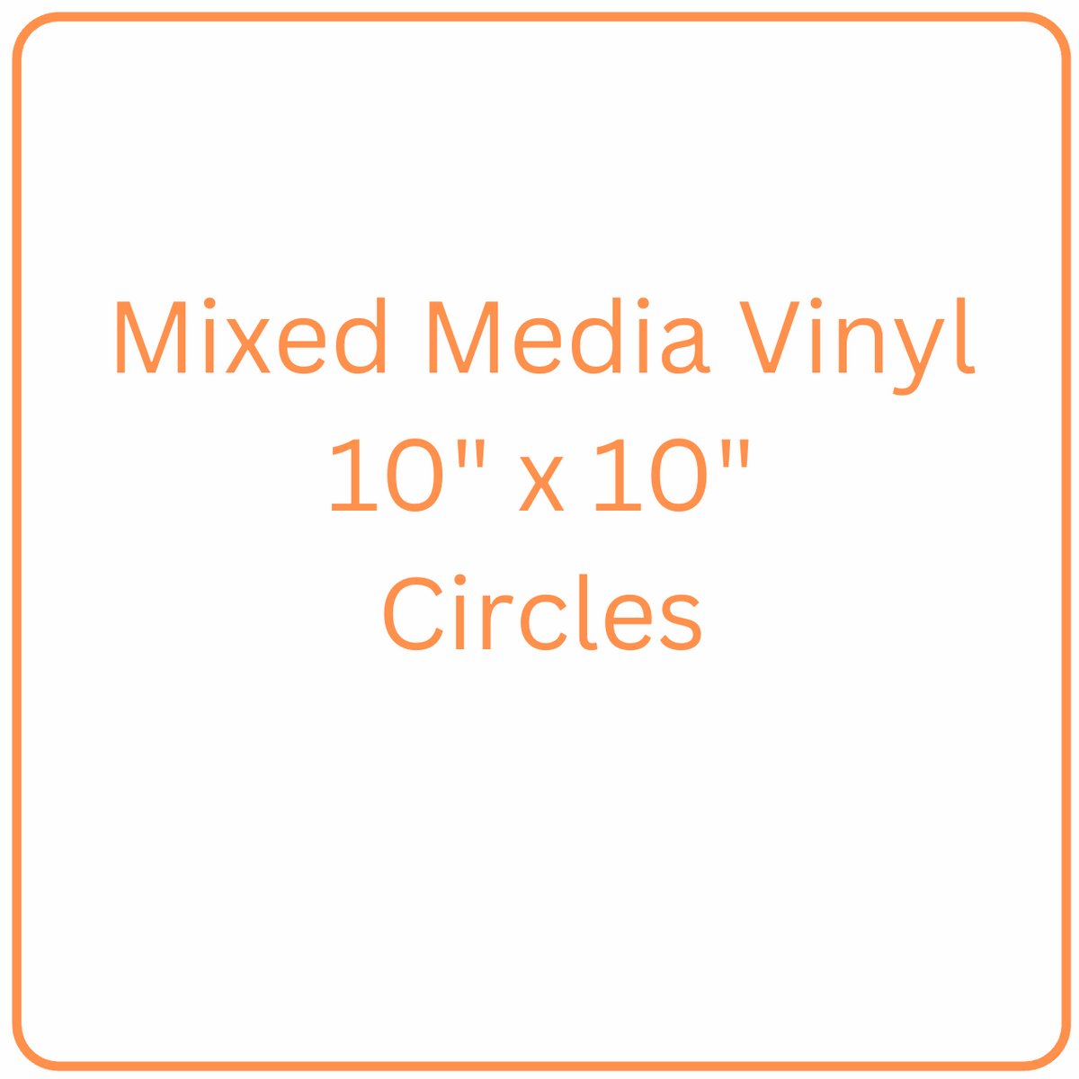 10" x 10" Mixed Media Circle Vinyl