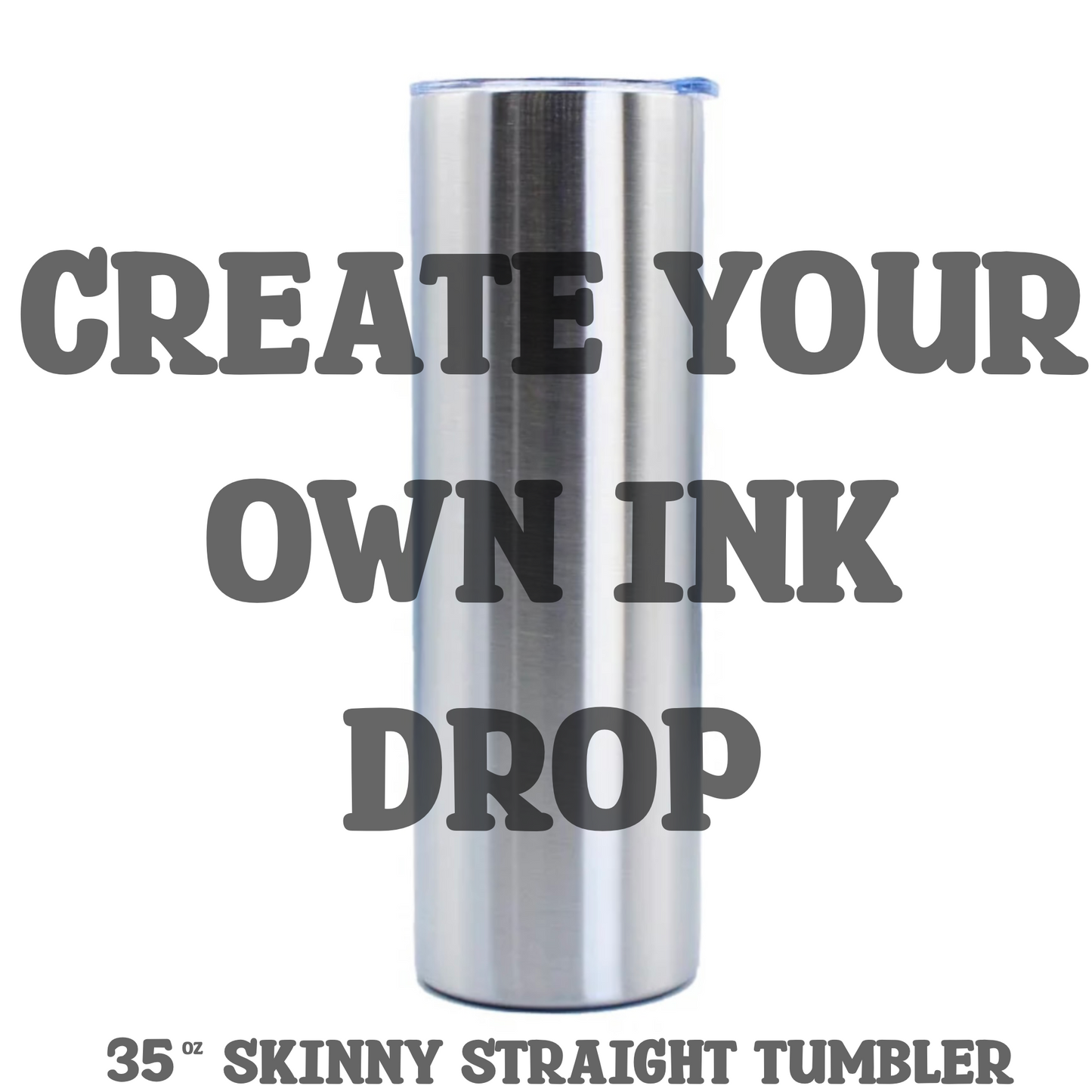 Create your own 35oz Straight Stainless Steel Skinny Tumbler
