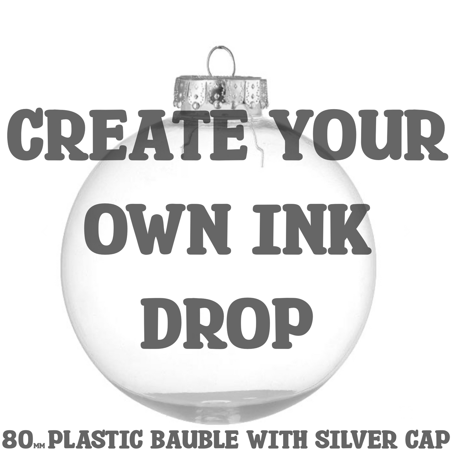 Create your own Ink Drop 80mm Bauble With Silver Cap