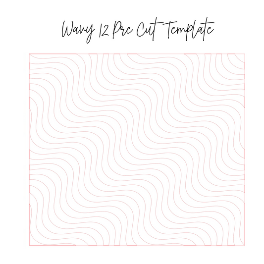 Wavy 12 Pre Cut Template