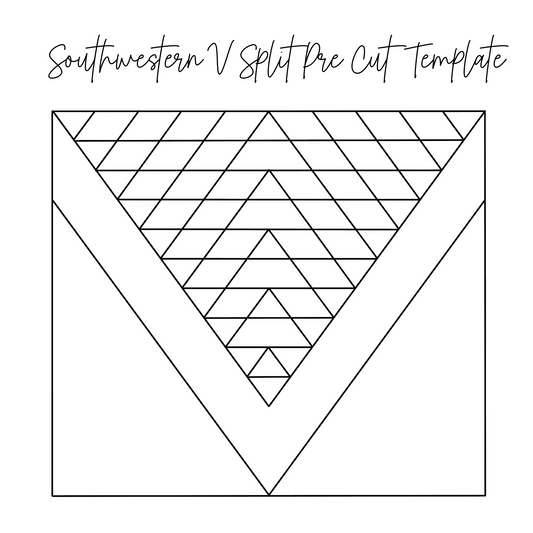 Southwestern V Split Pre Cut Template