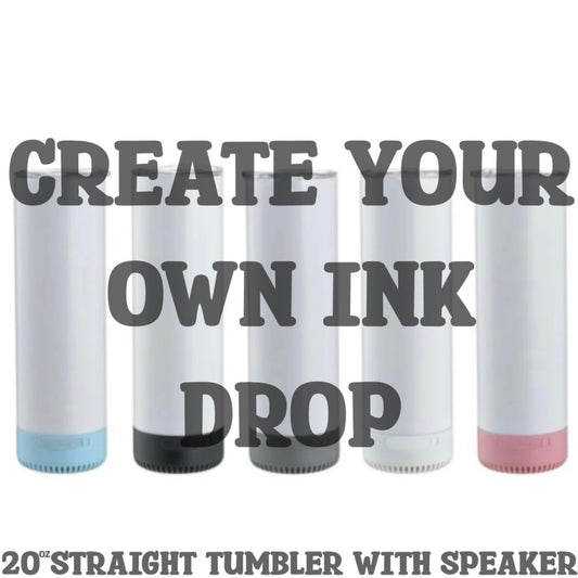Create your own 20oz Bluetooth Speaker Tumbler